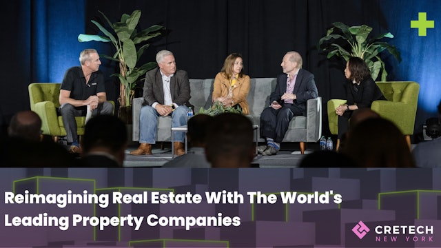 Reimagining Real Estate With The World's Leading Property Companies