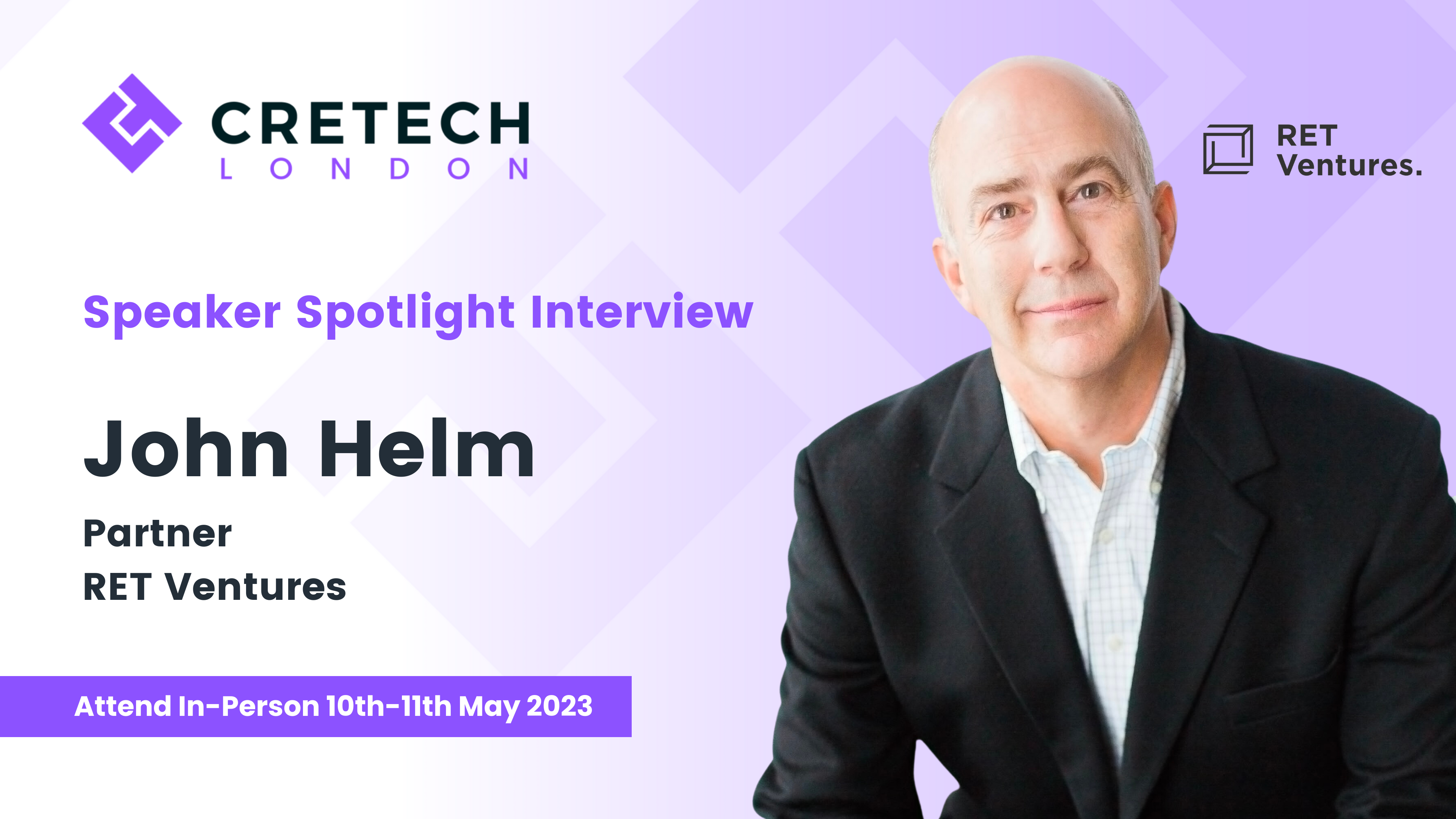 CREtech London 2023 - Speaker Spotlight Interview with John Helm