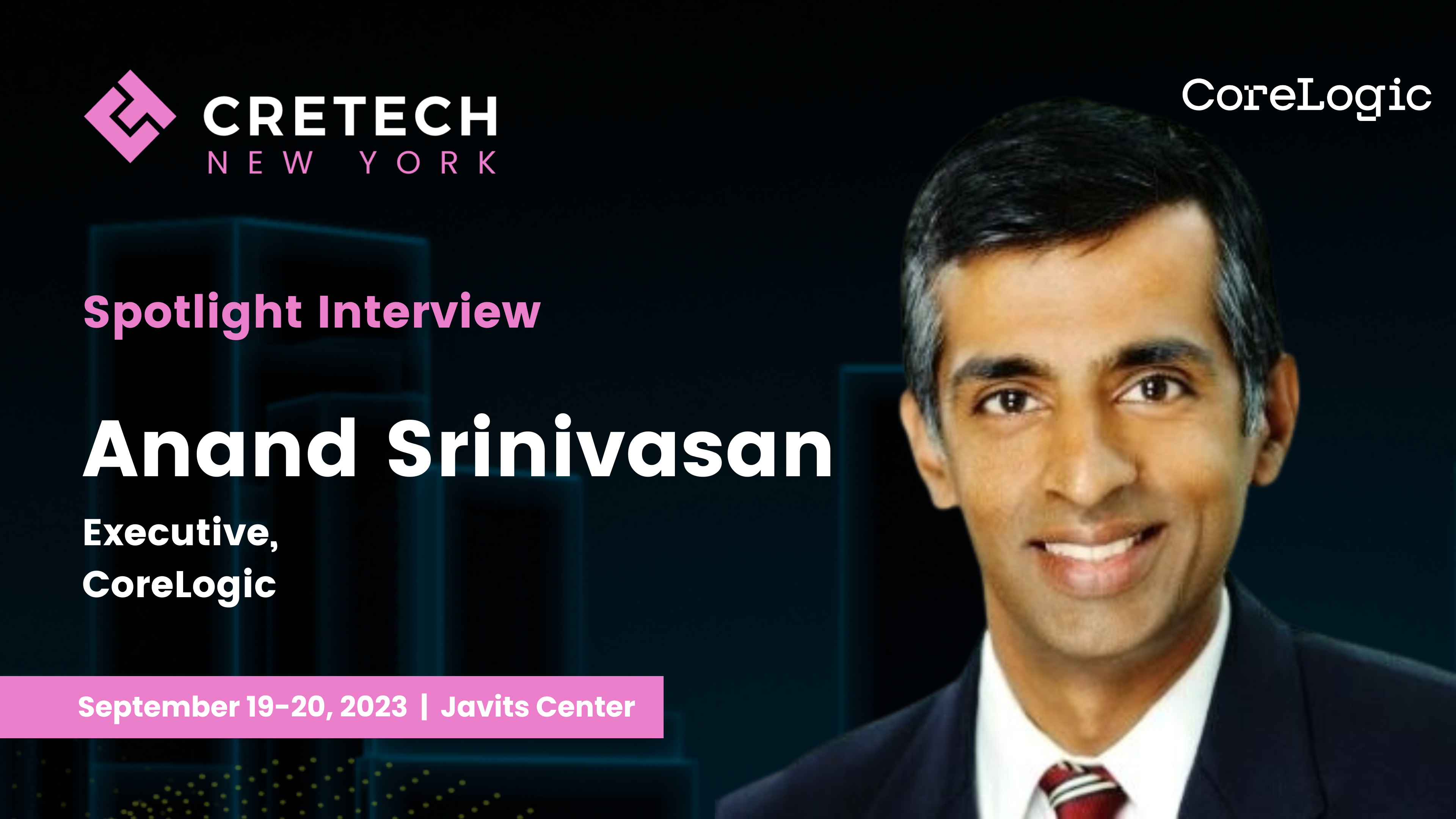 CREtech New York 2023 - Spotlight Interview with Anand Srinivasan