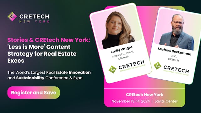Stories & CREtech NY: 'Less is More' ...