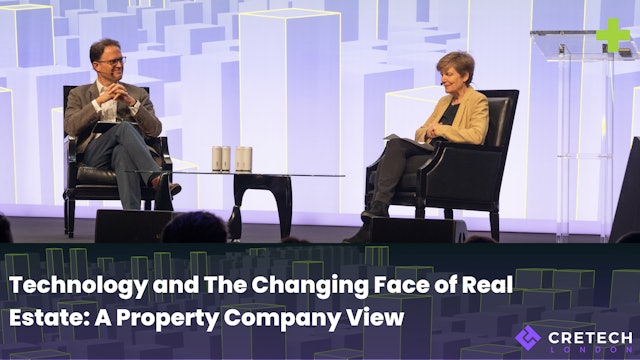 Technology and The Changing Face of Real Estate: A Property Company View