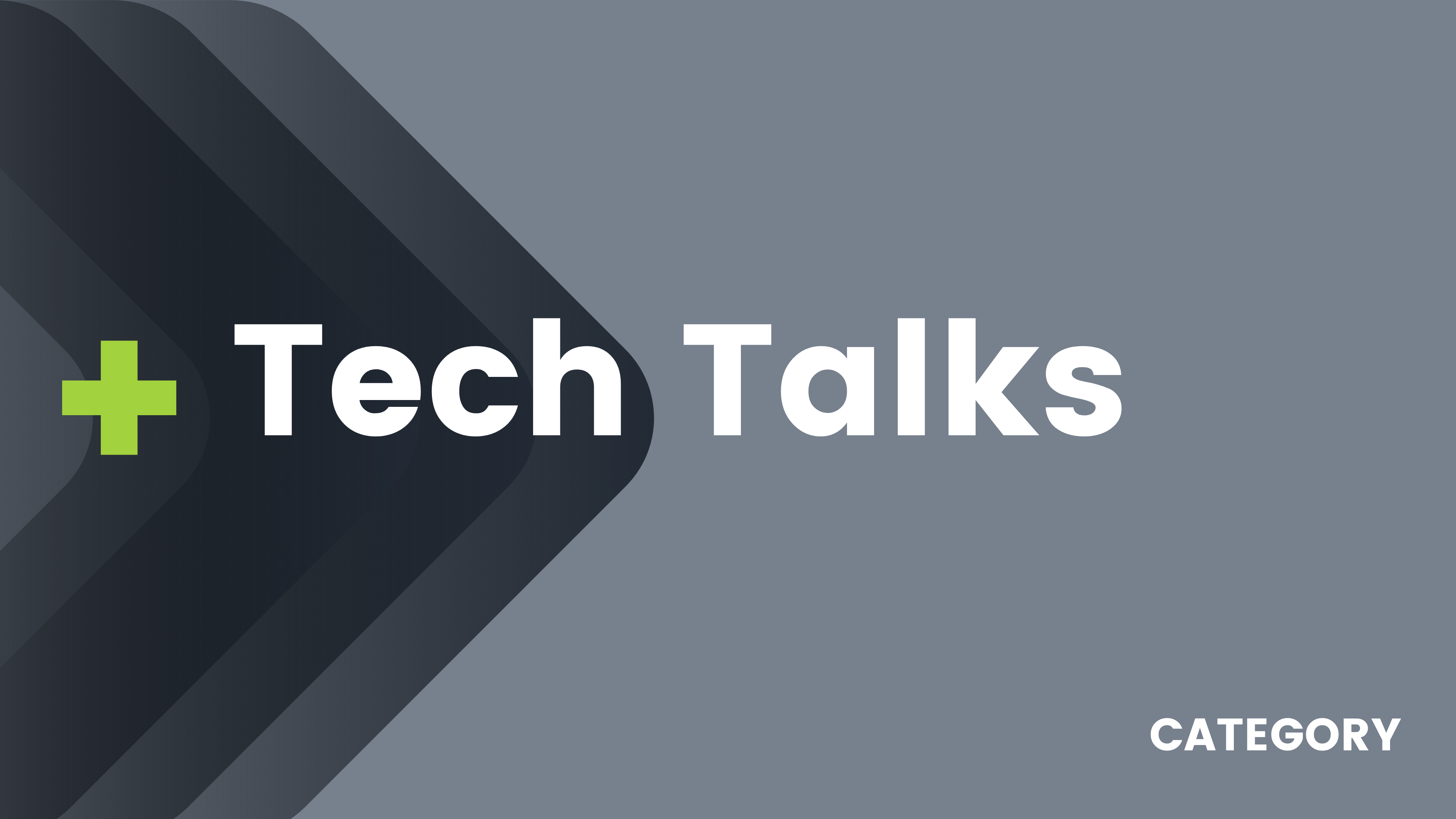 Tech Talks