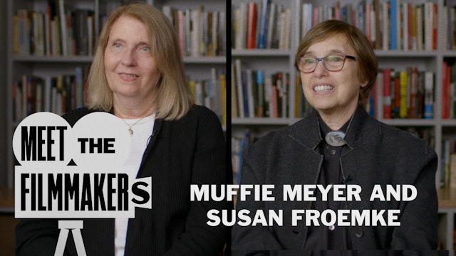 Muffie Meyer and Susan Froemke Interview