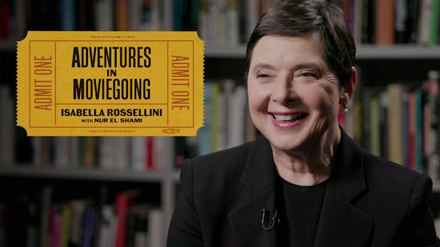 Isabella Rossellini’s Adventures in Moviegoing