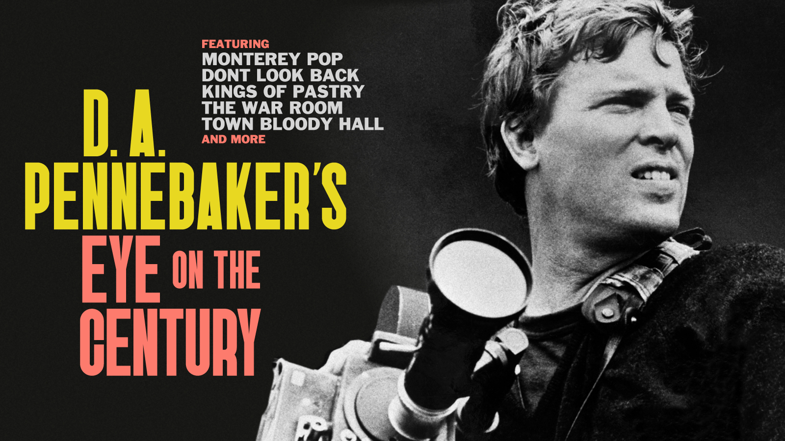 D.A. Pennebaker’s Eye on the Century
