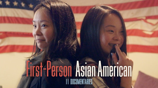 First-Person Asian American: 11 Documentaries