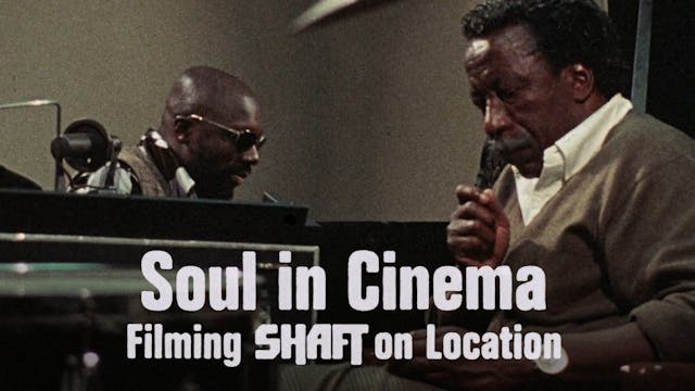 Soul in Cinema: Filming SHAFT on Loca...