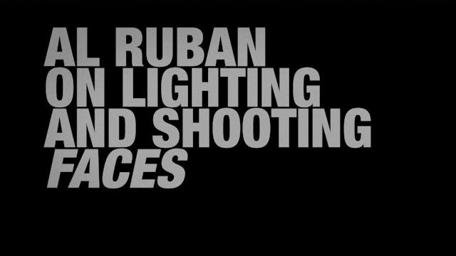 Al Ruban on Lighting and Shooting FACES