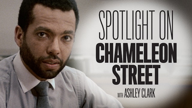 Spotlight on CHAMELEON STREET with Ashley Clark