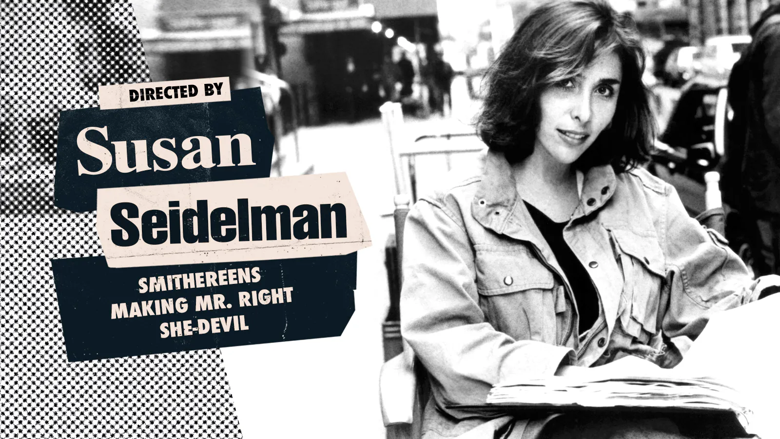 Directed by Susan Seidelman