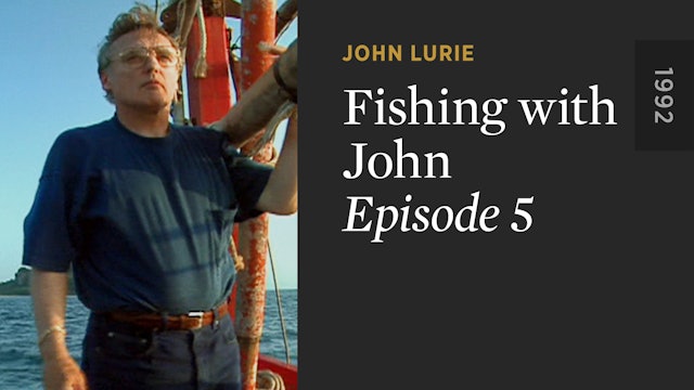 Fishing with John - The Criterion Channel