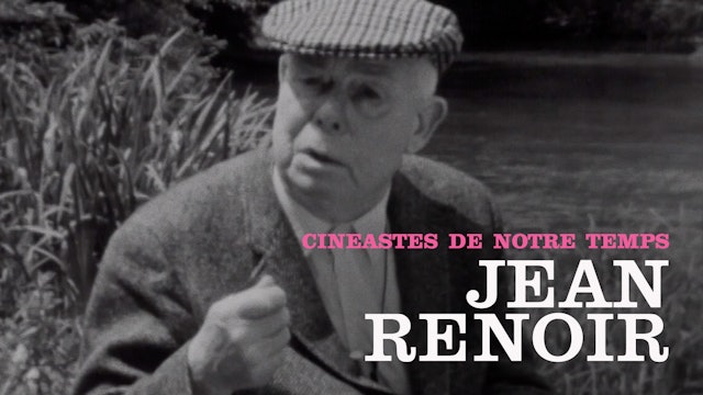 “Cinéastes de notre temps”: Jean Renoir