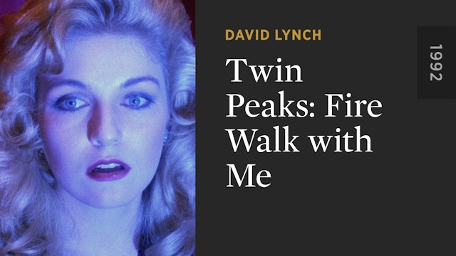 Twin Peaks: Fire Walk with Me - The Criterion Channel