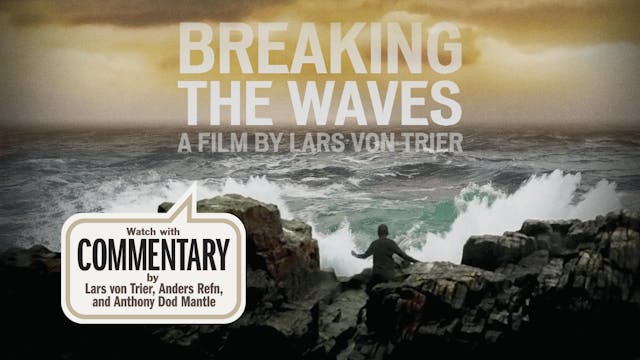 BREAKING THE WAVES Selected-Scene Com...