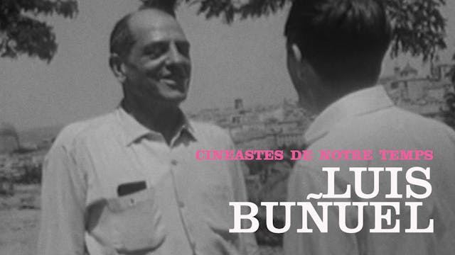 “Cinéastes de notre temps”: Luis Buñuel