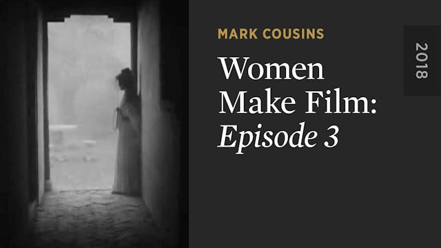 WOMEN MAKE FILM: Episode 3