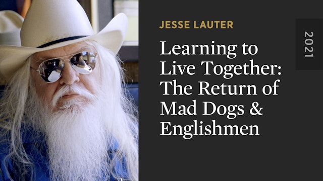Learning to Live Together: The Return of Mad Dogs & Englishmen