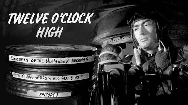 Secrets of the Hollywood Archives: TWELVE O’CLOCK HIGH