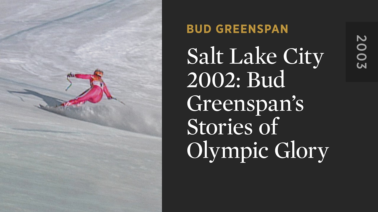 Salt Lake City 2002: Bud Greenspan’s Stories of Olympic Glory