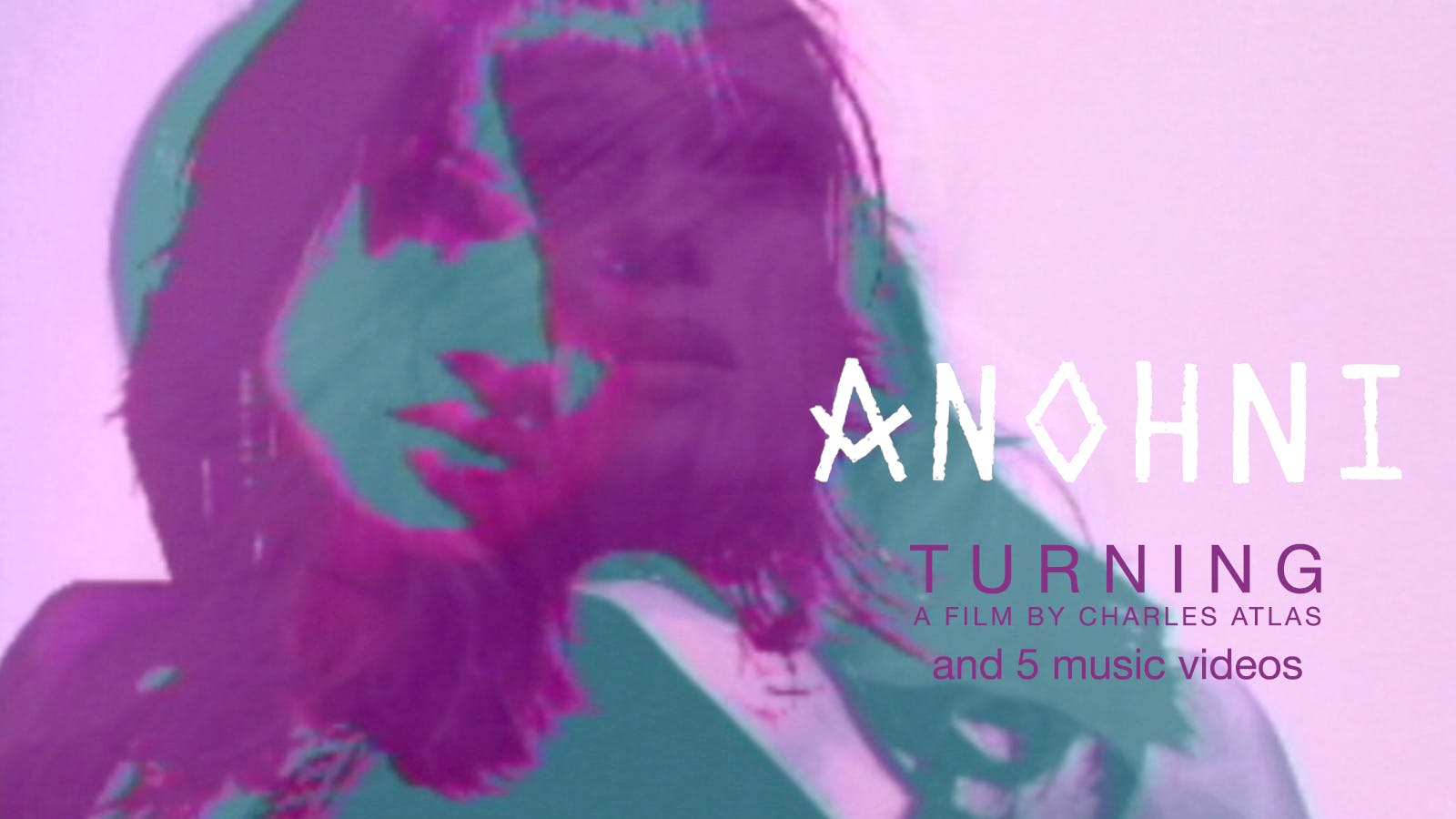 ANOHNI: TURNING and Five Music Videos