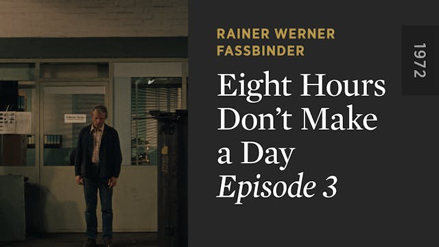 EIGHT HOURS DON’T MAKE A DAY: Episode 3