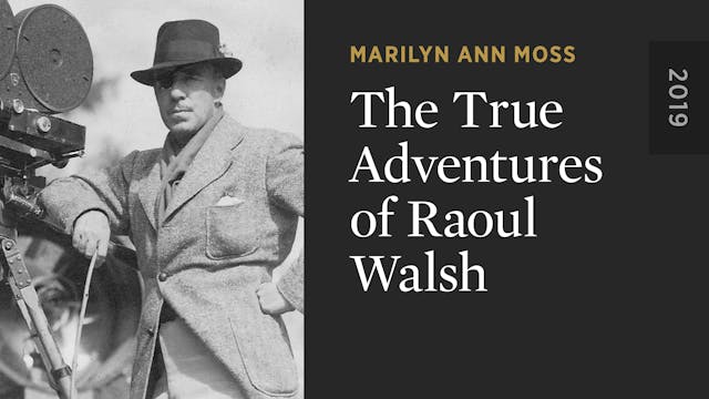 The True Adventures of Raoul Walsh