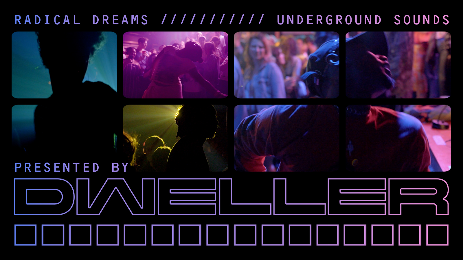 Radical Dreams, Underground Sounds: 13 Films Presented by Dweller