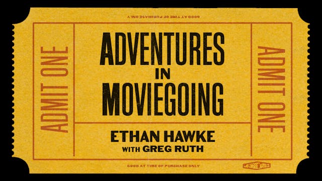 Ethan Hawke’s Adventures in Moviegoin...