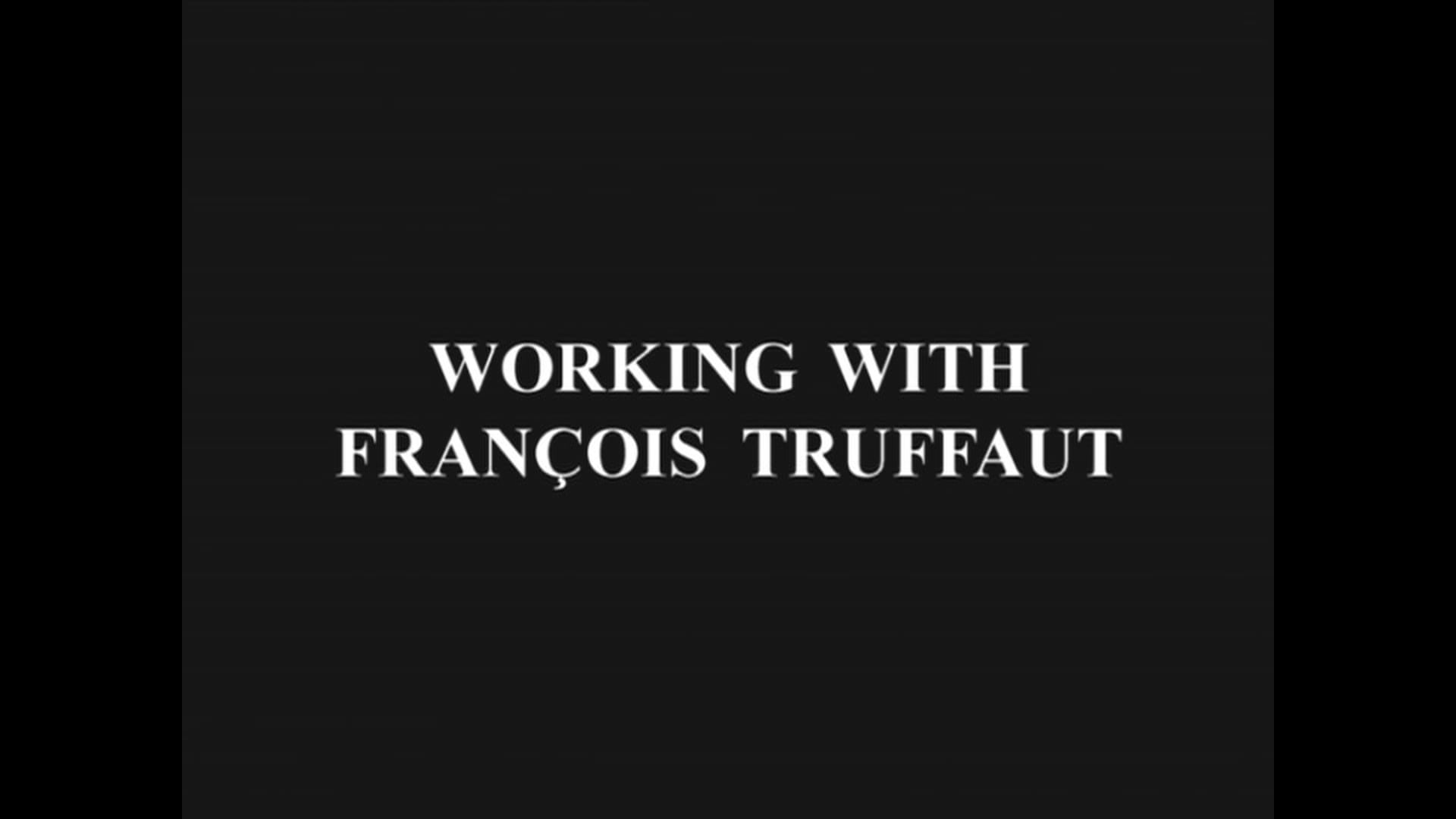 Working with François Truffaut