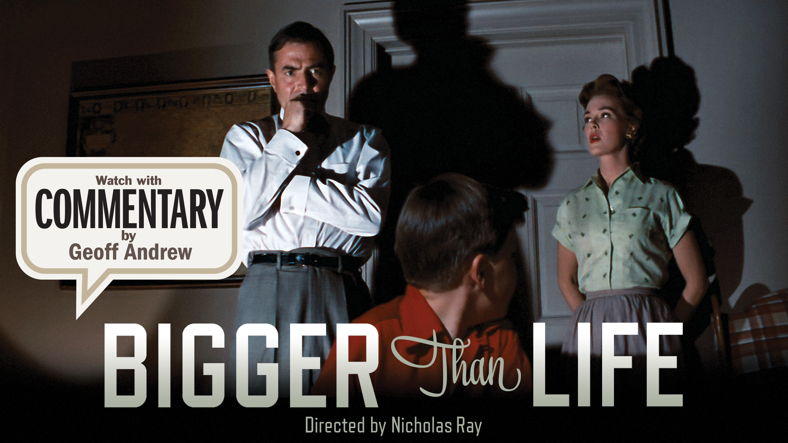 BIGGER THAN LIFE Commentary