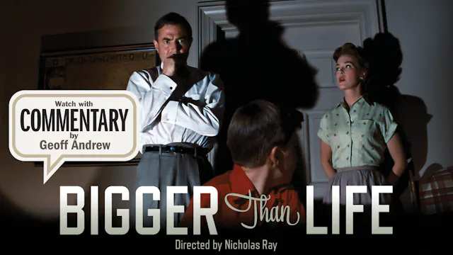 BIGGER THAN LIFE Commentary