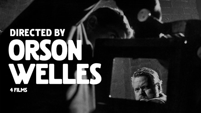 Directed by Orson Welles