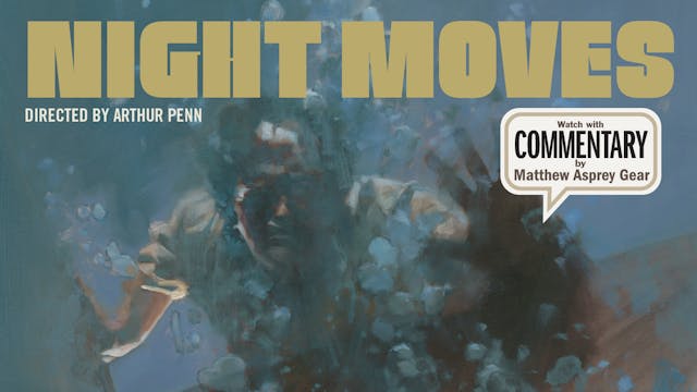 NIGHT MOVES Commentary