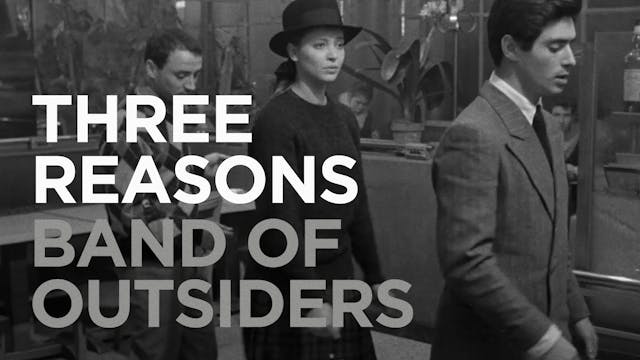 Three Reasons: BAND OF OUTSIDERS