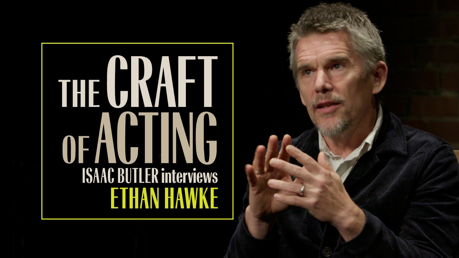 The Craft of Acting: Ethan Hawke