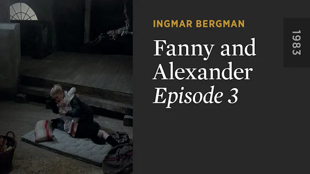 FANNY AND ALEXANDER: Episode 3