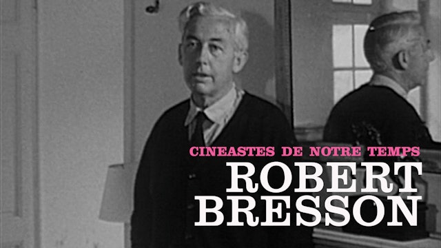 “Cinéastes de notre temps”: Robert Bresson
