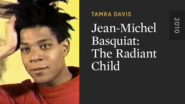 Jean-Michel Basquiat: The Radiant Child