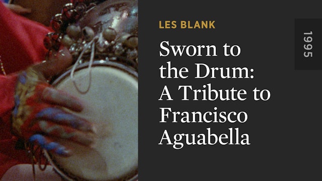 Sworn to the Drum: A Tribute to Francisco Aguabella