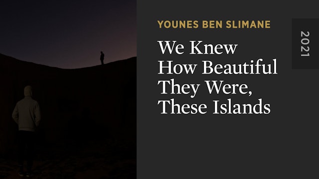 We Knew How Beautiful They Were, These Islands