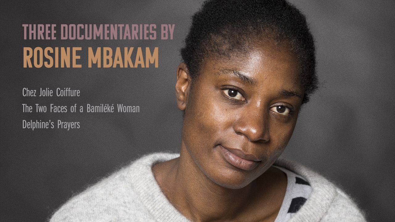 Three Documentaries by Rosine Mbakam