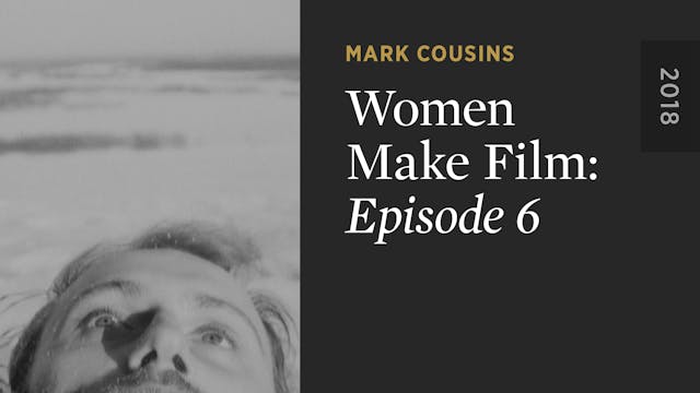 WOMEN MAKE FILM: Episode 6