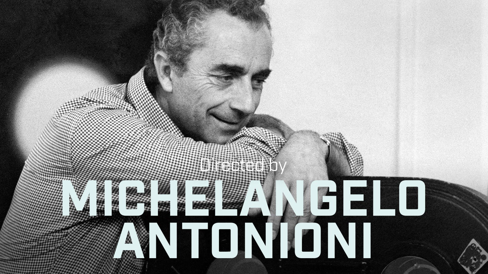 Directed by Michelangelo Antonioni