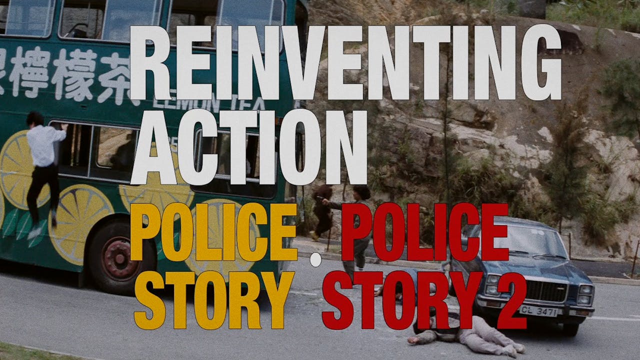 Reinventing Action Police Story/Police Story 2 The Criterion Channel