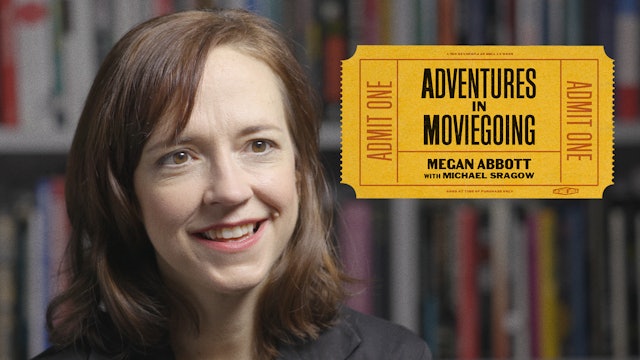 Megan Abbott’s Adventures in Moviegoing