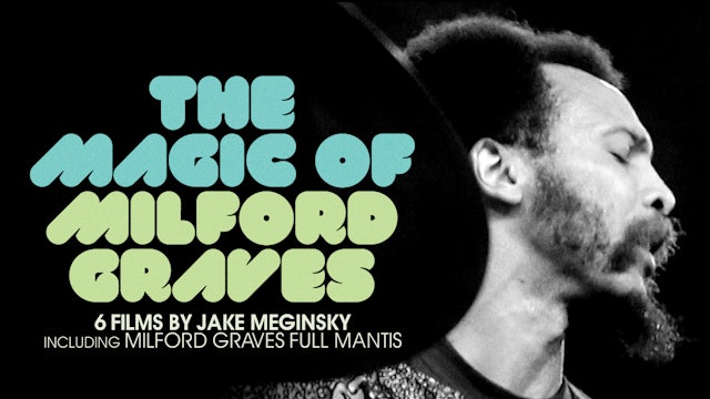 The Magic of Milford Graves