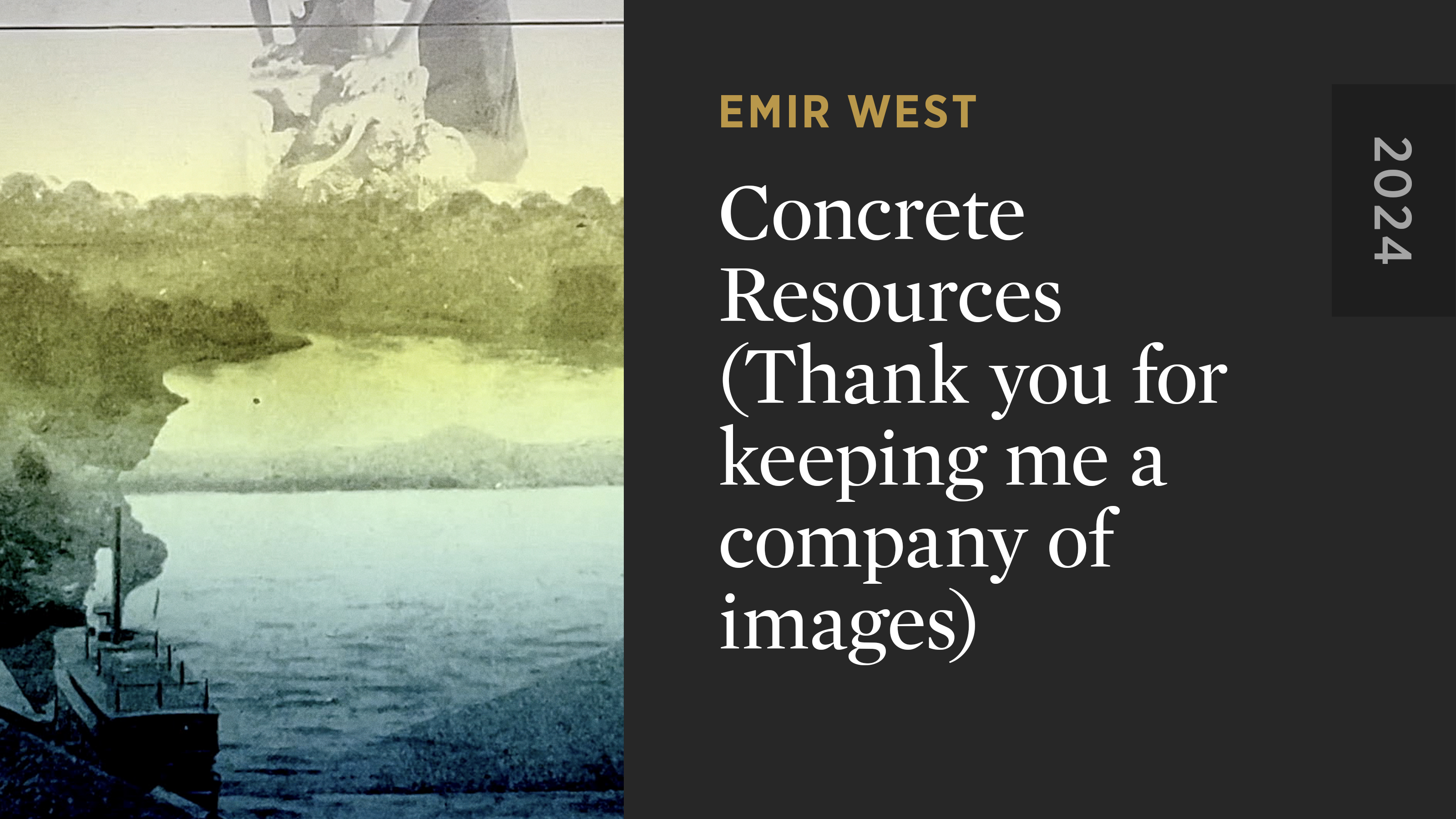 Concrete Resources (Thank you for keeping me a company of images)
