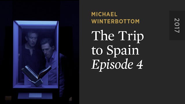 THE TRIP TO SPAIN: Episode 4