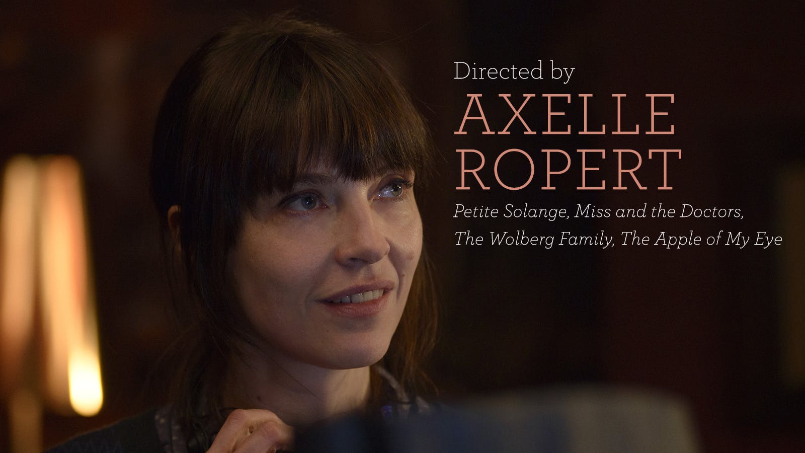 Directed by Axelle Ropert