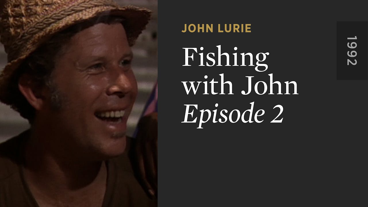 FISHING WITH JOHN: Episode 2 - The Criterion Channel